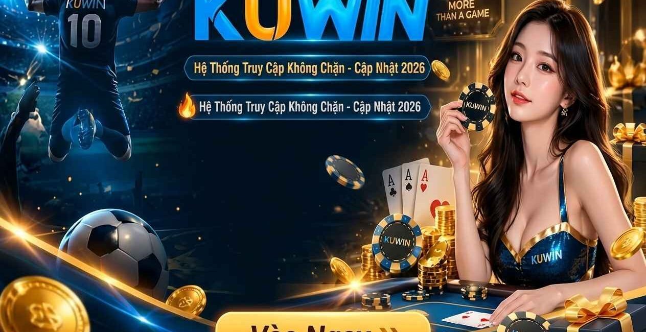 Link vào Kuwin không bị chặn mới nhất